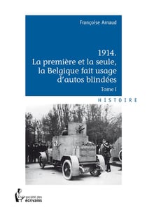 1914 la première et la seule, la belgique fait usage d'autos blindées