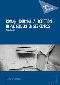 Roman, journal, autofiction : Hervé Guibert en ses genres