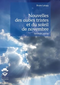 Nouvelles des aubes tristes et du soleil de novembre - Tome 2