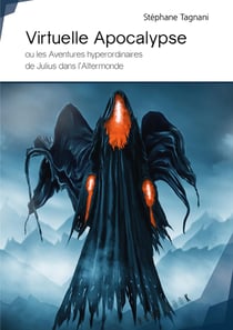 Virtuelle apocalypse - ou les aventures hyperordinaires de Julius dans l'altermonde