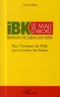 Ibk le mali d'abord - pour l'honneur du mali pour le bonheur des maliens
