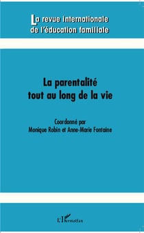 Revue Internationale d'Education Familiale : la parentalité tout au long de la vie