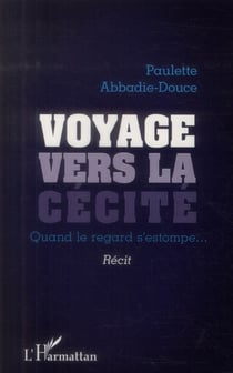 Voyage vers la cécité - quand le regard s'estompe...