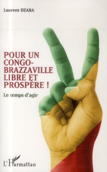 Pour un congo-brazzaville libre et prospère ! le temps d'agir