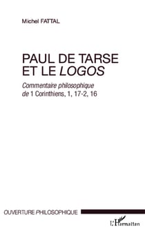 Paul de tarse et le logos - commentaire philosophique de 1 Corinthiens 1, 17-2, 16