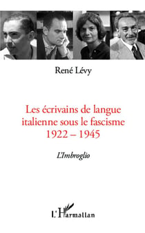 Les écrivains de langue italienne sous le fascisme - 1922-1945 : l'imbroglio