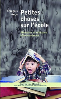 Petites choses sur l'école - mémoires et réflexions d'un enseignant