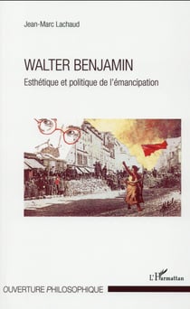 Walter benjamin, esthétique et politique de l'émancipation