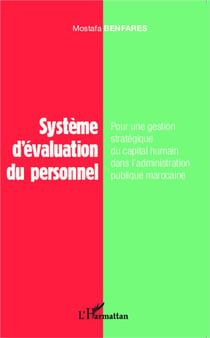 Système d'évaluation du personnel - pour une gestion strategique du capital humain dans l'administration marocaine