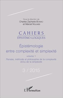 Épistémologie, entre complexité et simplexité Tome 1 - pensée, méthode et philosophie de la complexité et/ou de la simplexité