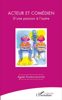 Acteur et comédien - d'une passion à l'autre