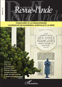 LA NOUVELLE REVUE DE L'INDE n.11 : Pondichéry et la francophonie - l'ashram de Sri Aurobindo, Auroville et la mère