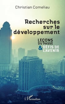 Recherches sur le développement - leçons du passé et défis de l'avenir