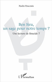 Ben Sira, un sage pour notre temps ? une lecture de Siracide 7