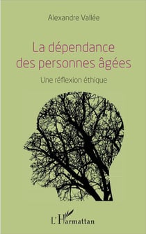 La dépendance des personnes âgées - une réflexion éthique