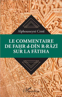 Le commentaire de Fahr d-Din R-Râzi sur la Fâtiha