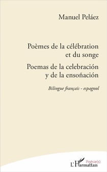 Poèmes de la célébration et du songe - poemas de la celebración y de la ensoñación