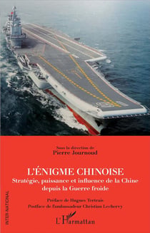 L'énigme chinoise - strétégie, puissance et influence de la Chine depuis la guerre froide
