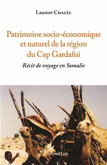 Patrimoine socio-économique et naturel de la région du Cap Gardafui - récit de voyage en Somalie