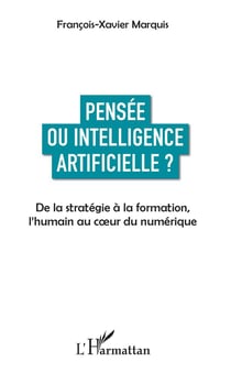 Pensée ou intelligence artificielle ? de la stratégie à la formation l'humain au coeur du numérique