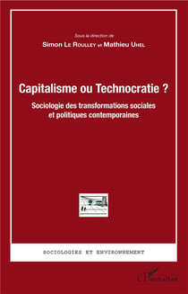 Capitalisme ou technocratie ?  sociologie des transformations sociales et politiques contemporaines