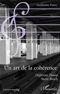 Un art de la cohérence - "different trains" Steve Reich