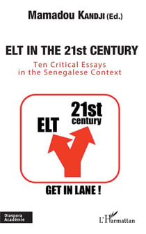 Elt in the 21st century - ten critical essays in the senegalese context