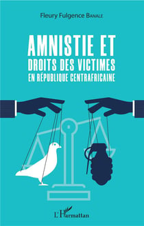 Amnistie et droits des victimes en République centrafricaine