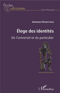 Éloge des identités - de l'universel et du particulier