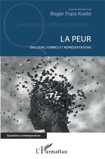 La peur, discours, formes et représentations