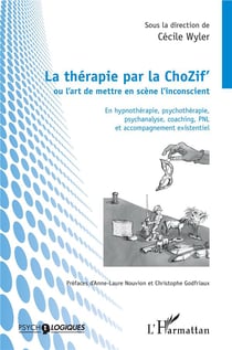 La thérapie de la ChoZif' ou l'art de mettre en scène l'incoscient