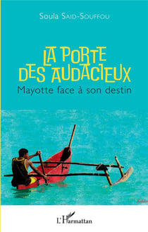 La porte des audacieux - Mayotte face à son destin