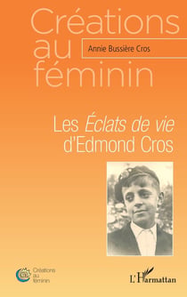 Les Eclats de vie d'Edmond Cros