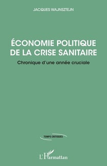 Économie politique de la crise sanitaire - chronique d'une année cruciale