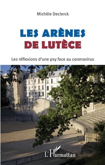 Les arènes de Lutèce : les réflexions d'une psy face au coronavirus