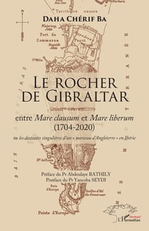 Le rocher de Gibraltar : entre mare clausum et mare liberum (1704-2020)
