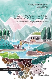 L'écosystème : la dimension négligée du vivant