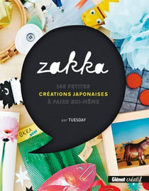 Zakka - 145 petites créations japonaises à faire soi-même