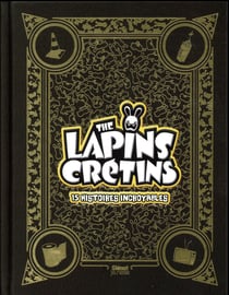 The lapins crétins : 15 histoires incroyables - édition collector