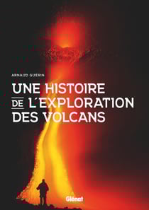 Une histoire de l'exploration des volcans