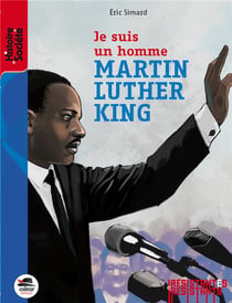 Martin Luther King - je suis un homme
