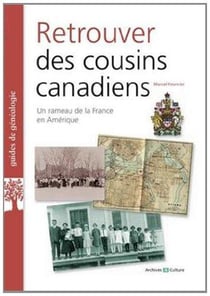 Retrouver des cousins canadiens - un rameau de la france en amerique.