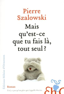 Mais qu'est-ce que tu fais là, tout seul ?