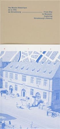 The musée historique de la ville de Strasbourg - from city to museum: exploring Strasbourg's history