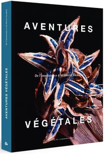Aventures végétales - de l'insouciance à la liberté encadrées
