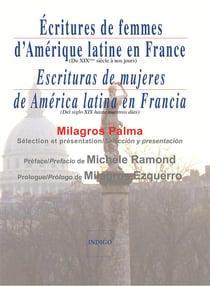 Ecritures de femmes d'Amérique latine en France / Escrituras de mujeres de America latina en Francia : Du XIXe siècle jusqu'à nos jours