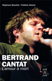 Bertrand Cantat : L'Amour A Mort