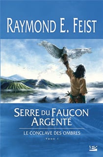 Le conclave des ombres Tome 1 : serre du faucon argenté
