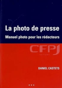 La photo de presse : Manuel photo pour les rédacteurs.