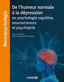 De l'humeur normale à la dépression - en psychologie cognitive, neurosciences et psychiatrie